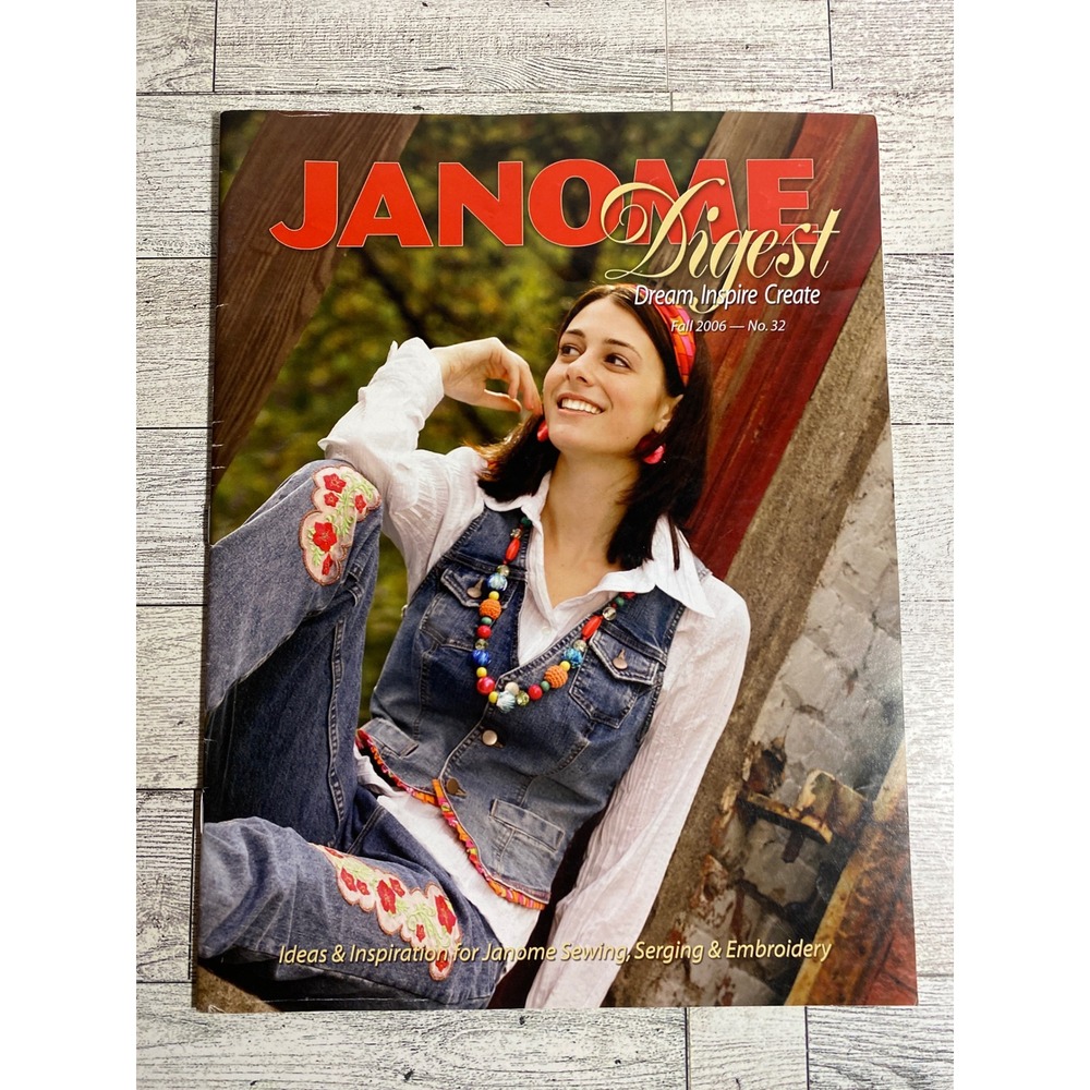 Janome Digest Fall 2006 No. 32 Sewing Serging Embroidery Magazine Patterns‎
